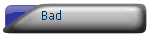 Bad